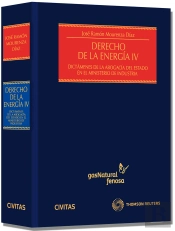 Derecho De La Energía Iv - Dictámenes De La Abogacía Del Estado En El Ministerio De Industria 2011-2