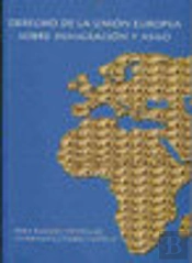Derecho De La Unión Europea Sobre Inmigración Y Asilo