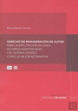 Bertrand.pt - Derecho De Remuneración De Autor Para La Explotación En Línea De Obras Audiovisuales Y El Sistema Es
