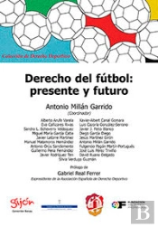 Derecho Del Fútbol: Presente Y Futuro