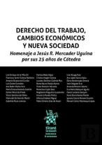 Derecho Del Trabajo, Cambios Economicos Y Nueva Sociedad. Homenaje A Jesus R. Me