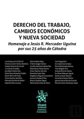 Derecho Del Trabajo, Cambios Economicos Y Nueva Sociedad. Homenaje A Jesus R. Me