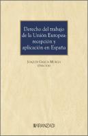 Derecho Del Trabajo De La Union Europea: Recepcion Y Aplicacion En España