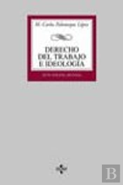 Derecho Del Trabajo E Ideolog¡A