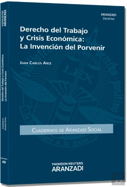 Bertrand.pt - Derecho Del Trabajo Y Crisis Económica - La Invención Del Porvenir