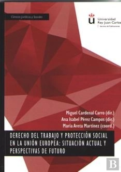 Bertrand.pt - Derecho Del Trabajo Y Protección Social En La Unión Europea: Situación Actual Y Perspectivas De Futu
