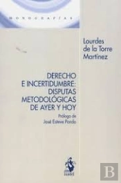 Derecho E Incertidumbre: Disputas Metodológicas De Ayer Y Hoy
