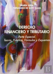 Derecho Financiero Y Tributario. Parte Especial. Teoría, Práctica, Fórmulas Y Esquemas. 2014-2015