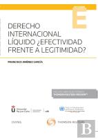 Derecho Internacional Líquido ¿Efectividad Frente A Legitimidad? (Papel + E-Book)