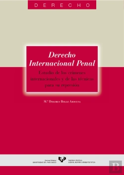 Bertrand.pt - Derecho Internacional Penal. Estudio De Los Crímenes Internacionales Y De Las Técnicas Para Su Repre
