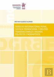 Derecho Internacional Penal, Justicia Transicional Y Delitos Transnacionales: Dilemas Políticos Y No
