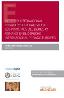 Derecho Internacional Privado Y Sociedad Global: Los Principios Del Derecho Romano En El Derecho Int