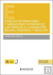 Derecho Internacional Y Migraciones Economicas: Un Derecho A