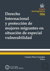 Derecho Internacional Y Protección De Mujeres Migrantes En Situación De Especial Vulnerabilidad