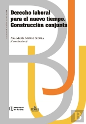 Derecho Laboral Para El Nuevo Tiempo. Construcción Conjunta