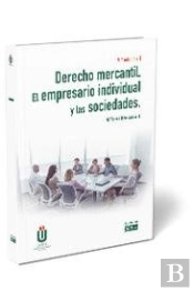 Derecho Mercantil. El Empresario Individual Y Las Sociedades