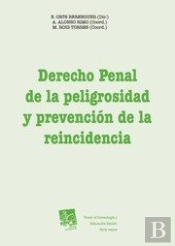 Derecho Penal De La Peligrosidad Y Prevención De La Reincidencia