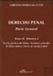Derecho Penal. Parte General. Teoría Jurídica Del Delito. Nociones Generales. El Delito Doloso: Juic
