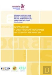 Derecho Penal Y Garantías Constitucionales. Una Perspectiva Iberoamericana