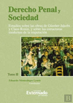 Bertrand.pt - Derecho Penal Y Sociedad. Estudios Sobre Las Obras De Günther Jakobs Y Claus Roxin, Y Sobre Las Estructuras Modernas De La Imputación. Tomo 2