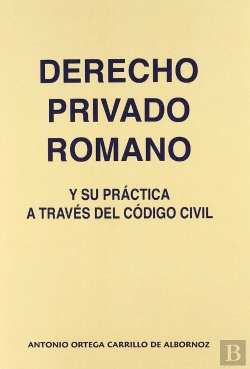 Bertrand.pt - Derecho Privado Romano Y Su Practica A Traves Del Codigo Civil