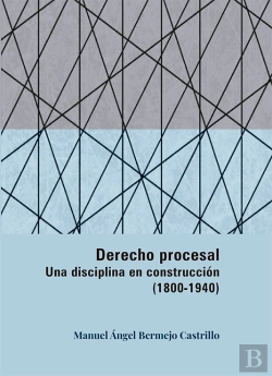 Bertrand.pt - Derecho Procesal Una Disciplina En Construccion (1800-1940)