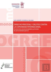Derecho Procesal Y Delitos Contra La Comunidad Internacional (Control De Convencionalidad Y Principi