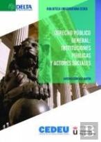 Derecho Público General: Instituciones Públicas Y Actores Sociales