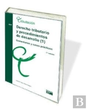 Derecho Tributario Y Procedimientos De Desarrollo (1). Comentarios Y Casos Práct