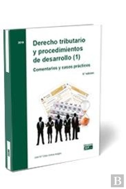 Bertrand.pt - Derecho Tributario Y Procedimientos De Desarrollo (1). Comentarios Y Casos Prácticos