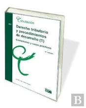 Derecho Tributario Y Procedimientos De Desarrollo (2). Comentarios Y Casos Prácticos