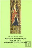 Derecho Y Administracion Publica En La España Del Antiguo Regimen