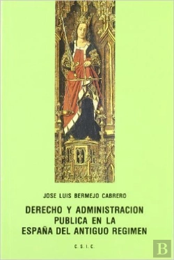Bertrand.pt - Derecho Y Administracion Publica En La España Del Antiguo Regimen