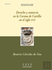 Derecho Y Comercio En La Corona De Castilla En El Siglo Xvii