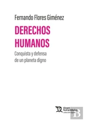 Derechos Humanos Conquista Y Defensa De Un Planeta Digno