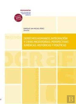 Bertrand.pt - Derechos Humanos Integracion Y Crisis Migratorias: Perspect