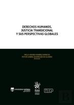 Derechos Humanos, Justicia Transicional Y Sus Perspectivas Globales