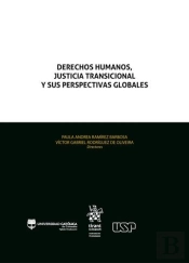 Derechos Humanos, Justicia Transicional Y Sus Perspectivas Globales