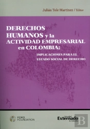 Derechos Humanos Y La Actividad Empresarial En Colombia: Implicaciones Para El Estado Social De Derecho.