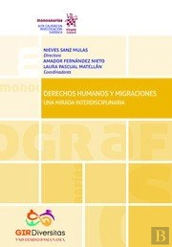 Bertrand.pt - Derechos Humanos Y Migraciones. Una Mirada Interdisciplinaria