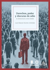 Derechos, Poder Y Discurso De Odio: La Democracia Como Límite