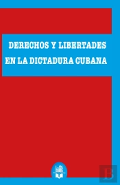 Derechos Y Libertades En La Dictadura Cubana
