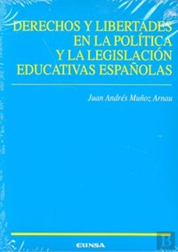 Bertrand.pt - Derechos Y Libertades En La Política Y La Legislación Educativas Españolas
