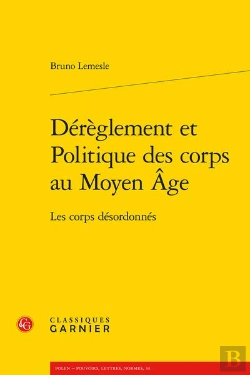 Bertrand.pt - Dereglement Et Politique Des Corps Au Moyen Age - Les Corps Desordonnes