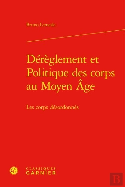 Bertrand.pt - Dereglement Et Politique Des Corps Au Moyen Age - Les Corps Desordonnes