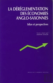 Dérèglementation Des Économies Anglo-Saxonnes (La). Bilan Et Perspectives