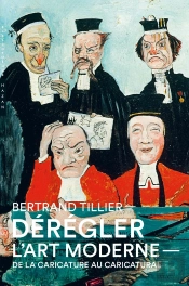Dérégler L'Art Moderne : De La Caricature Au Caricatural