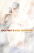 Derek Jarman'S Angelic Conversations