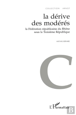 Bertrand.pt - Derive Des Moderes (La) Federation Republicaine Du Rho