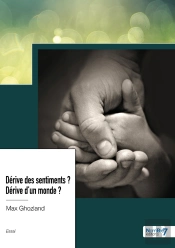 Dérive Des Sentiments ? Dérive D'Un Monde ?